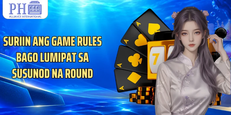 Suriin ang game rules bago lumipat sa susunod na round
