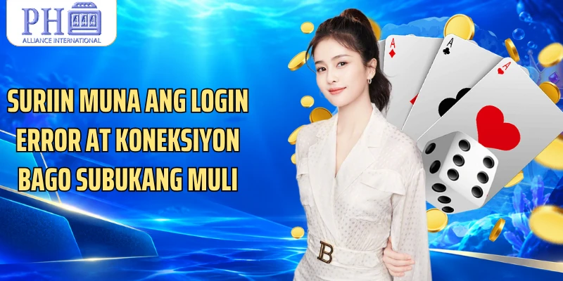 Suriin muna ang login error at koneksiyon bago subukang muli