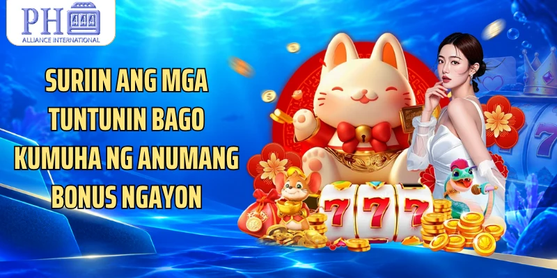 Suriin ang mga tuntunin bago kumuha ng anumang bonus ngayon