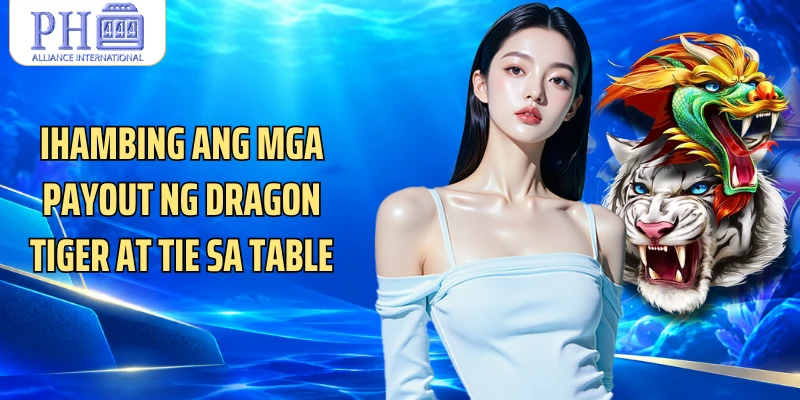 Ihambing ang mga payout ng Dragon Tiger at Tie sa table