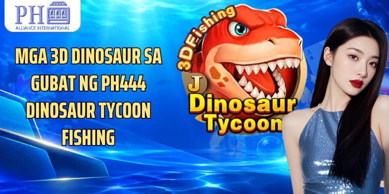 Mga 3D dinosaur sa gubat ng PH444 Dinosaur Tycoon Fishing