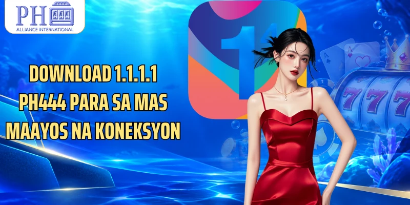 Download 1.1.1.1 PH444 Para Sa Mas Maayos Na Koneksyon