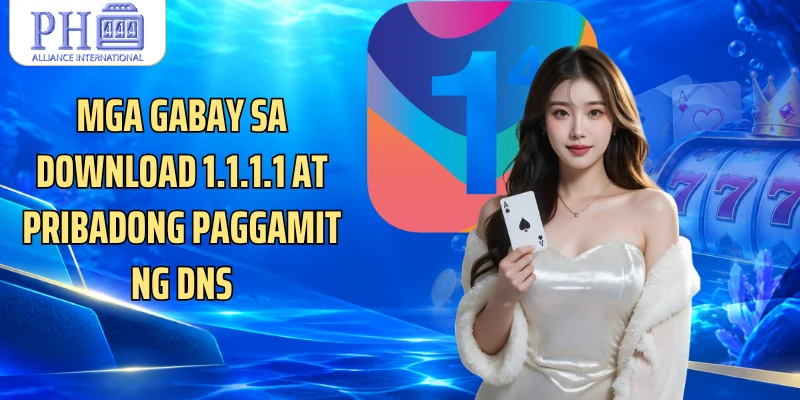 Mga gabay sa Download 1.1.1.1 at pribadong paggamit ng DNS