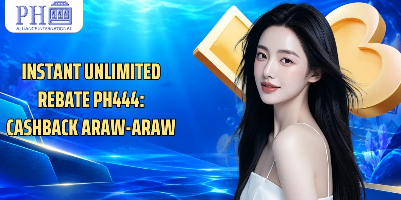 Instant Unlimited Rebate PH444: Cashback Araw-araw