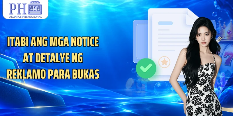 Itabi ang mga notice at detalye ng reklamo para bukas
