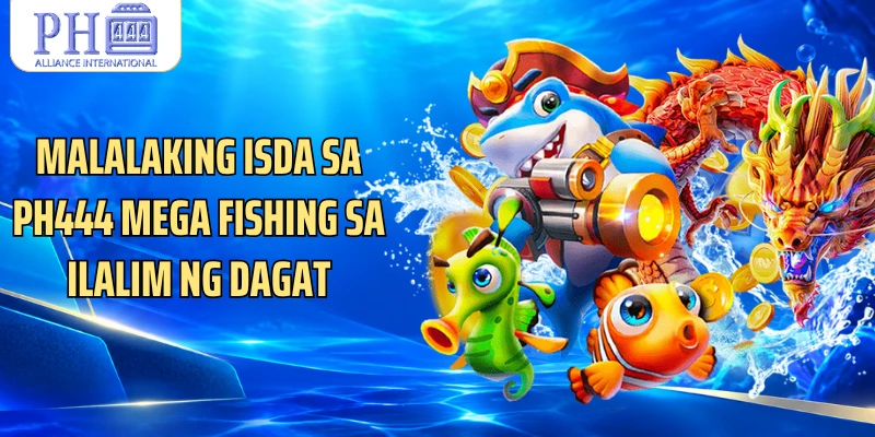 Malalaking isda sa PH444 Mega Fishing sa ilalim ng dagat
