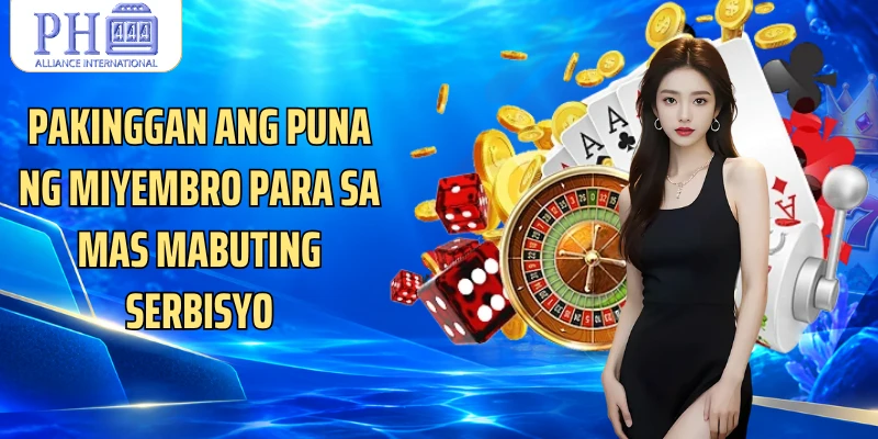 Pakinggan ang puna ng miyembro para sa mas mabuting serbisyo
