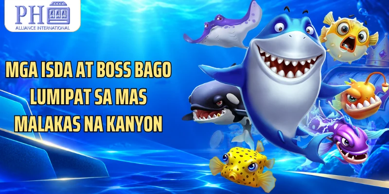 Mga isda at boss bago lumipat sa mas malakas na kanyon