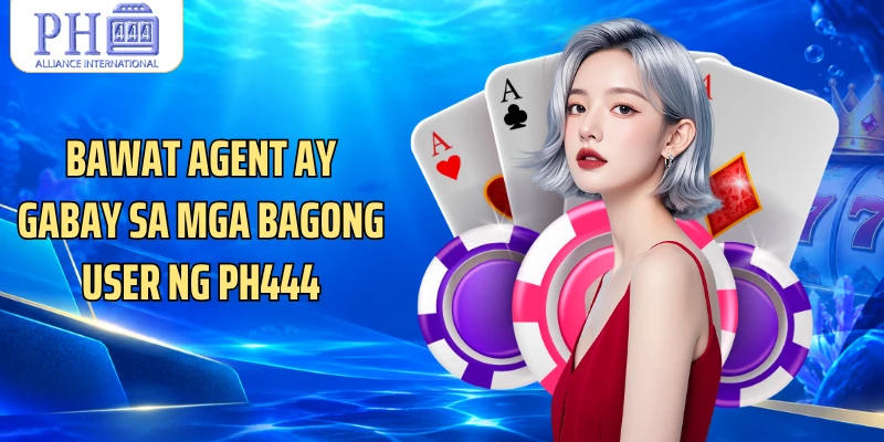 Bawat agent ay gabay sa mga bagong user ng PH444