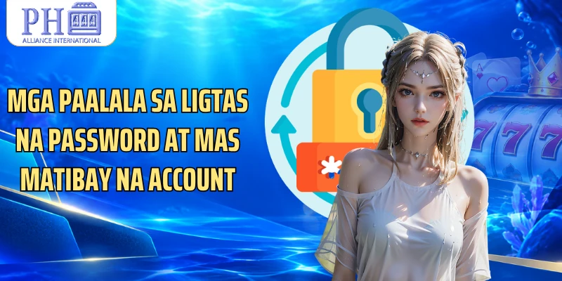 Mga paalala sa ligtas na password at mas matibay na account