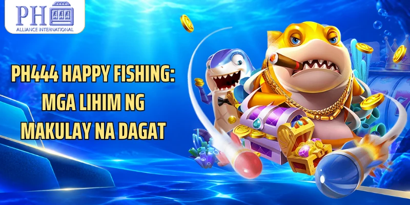 PH444 Happy Fishing: Mga Lihim Ng Makulay Na Dagat