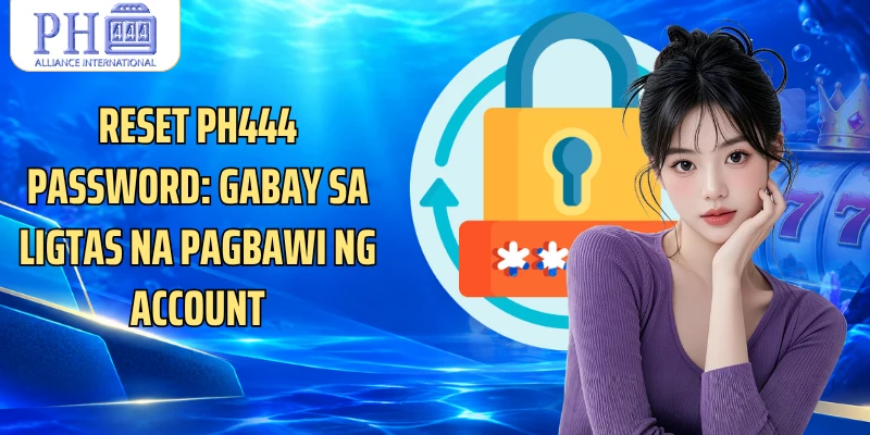 Reset PH444 Password: Gabay Sa Ligtas Na Pagbawi Ng Account
