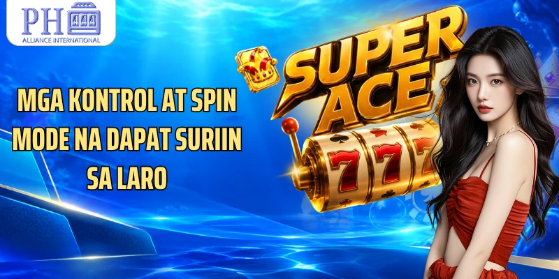 Mga kontrol at spin mode na dapat suriin sa laro