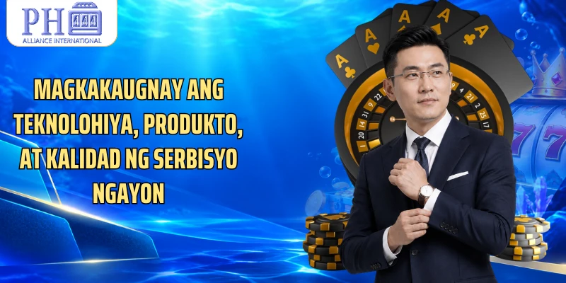 Magkakaugnay ang teknolohiya, produkto, at kalidad ng serbisyo ngayon