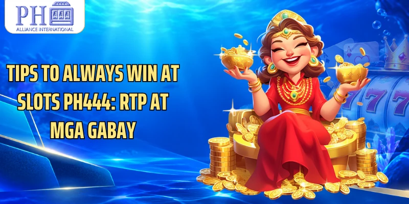 Tips To Always Win At Slots PH444: RTP At Mga Gabay