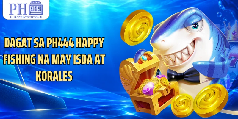Dagat sa PH444 Happy Fishing na may isda at korales
