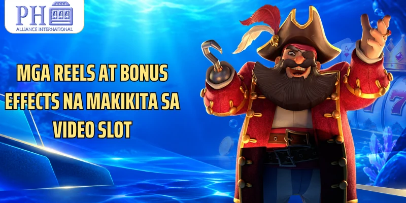 Mga reels at bonus effects na makikita sa video slot